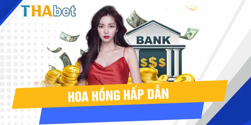 Đại lý Thabet có mức hoa hồng hấp dẫn