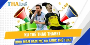 Ku thể thao Thabet, sảnh game độc quyền không thể bỏ qua